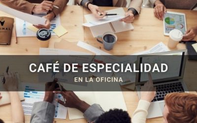 Blog 6 Café de especialidad en la oficina