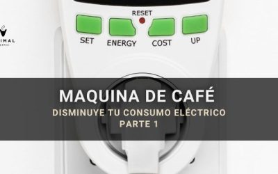 Blog 11 Máquina de café. Disminuye tu consumo eléctrico. -Parte 1